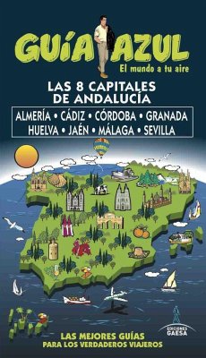 Las 8 capitales de Andalucía : Almería, Cádiz, Córdoba, Granada, Huelva, Jaén y Málaga y Sevilla - Cabrera, Daniel; Ingelmo Sánchez, Ángel; Monreal Iglesia, Manuel; Ledrado, Paloma