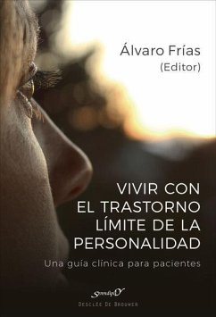 Vivir con el trastorno límite de personalidad : una guía clínica para pacientes - Frías Ibáñez, Álvaro