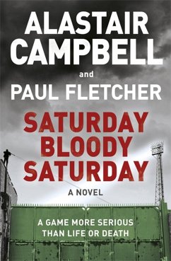 Saturday Bloody Saturday - Campbell, Alastair; Fletcher, Paul