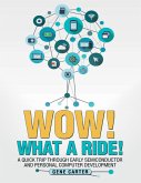 Wow! What a Ride!: A Quick Trip Through Early Semiconductor and Personal Computer Development (eBook, ePUB)