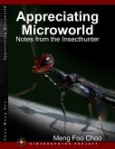 Appreciating Microworld: Notes from the Insecthunter (eBook, ePUB) Appreciating Microworld: Notes from the Insecthunter (eBook, ePUB)