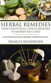 Herbal Remedies: From Traditional Chinese Remedies To Modern Day Cures (eBook, ePUB)