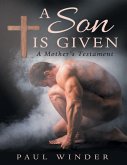 A SON IS GIVEN: A MOTHER'S TESTAMENT (eBook, ePUB)