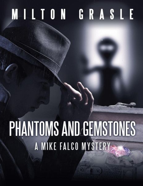 Phantoms and Gemstones: A Mike Falco Mystery (eBook, ePUB) Phantoms and Gemstones: A Mike Falco Mystery (eBook, ePUB)