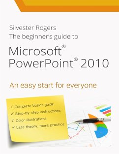 The Beginner's Guide to Microsoft Powerpoint (eBook, ePUB) - Rogers, Silvester