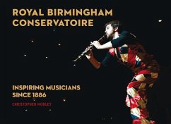 Royal Birmingham Conservatoire: Inspiring Musicians Since 1886 - Morley, Christopher