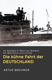 Die kühne Fahrt der &quote;Deutschland&quote; (eBook, ePUB)