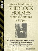 Sherlock Holmes contro il Fantasma dell'Opera (eBook, ePUB)