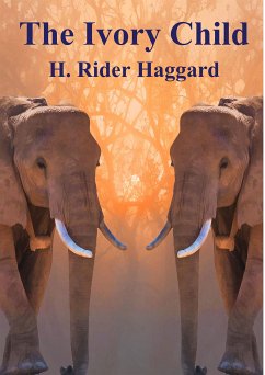 The Ivory Child (eBook, PDF) - Rider Haggard, H.