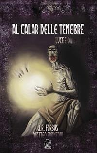 Al calar delle tenebre (fixed-layout eBook, ePUB) - Ray Forbus, Jason