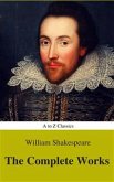 The Complete Works of William Shakespeare (Illustrated) (Best Navigation, Active TOC) (A to Z Classics) (eBook, ePUB)