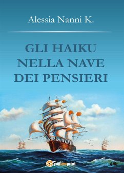 Gli haiku nella nave dei pensieri (eBook, PDF) - Nanni K, Alessia