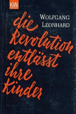 Die Revolution entlässt ihre Kinder (eBook, ePUB) - Leonhard, Wolfgang