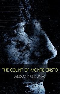 The Count Of Monte Cristo (Unabridged) (eBook, ePUB) - Dumas, Alexandre