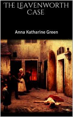 The Leavenworth Case (eBook, ePUB) - Katharine Green, Anna