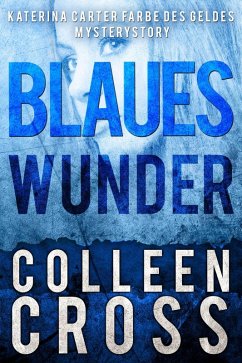 Cover Blaues Wunder: Eine Katerina Carter Farbe des Geldes Mysterystory (eBook, ePUB)