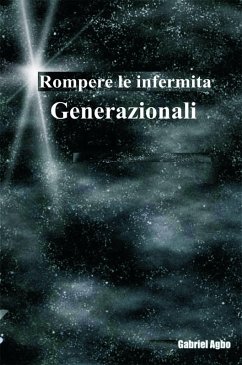 Cover Rompere le infermita generazionali (eBook, ePUB)