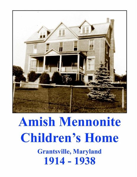 Amish Mennonite Children's Home: Grantsville, Maryland : 1914-1938 (eBook, ePUB) Amish Mennonite Children's Home: Grantsville, Maryland : 1914-1938 (eBook, ePUB)