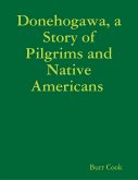 Donehogawa, a Story of Pilgrims and Native Americans (eBook, ePUB)