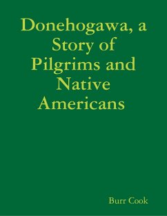 Donehogawa, a Story of Pilgrims and Native Americans (eBook, ePUB) - Cook, Burr
