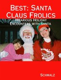 Best: Santa Claus Frolics: Hilarious Holiday Encounters with Santa (eBook, ePUB)