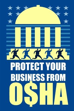 Protect Your Business from OSHA (eBook, ePUB) - Lopinto, Lidia