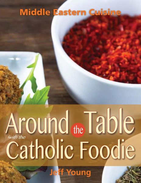 Around the Table With the Catholic Foodie (eBook, ePUB)