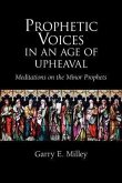 Prophetic Voices in an Age of Upheaval (eBook, ePUB) Prophetic Voices in an Age of Upheaval (eBook, ePUB)