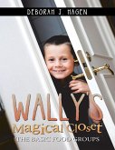 Wally's Magical Closet: The Basic Food Groups (eBook, ePUB) Wally's Magical Closet: The Basic Food Groups (eBook, ePUB)