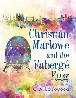 Christian Marlowe and the Fabergé Egg (eBook, ePUB) - Lockwood, C. A.