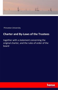 Charter and By-Laws of the Trustees - Princeton University