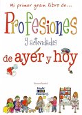 PROFESIONES Y ACTIVIDADES DE AYER Y HOY PROFESIONES Y ACTIVIDADES DE AYER Y HOY