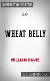 Wheat Belly: by William Davis MD​​​​​​​   Conversation Starters (eBook, ePUB)