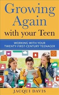 Growing Again with your Teen (eBook, ePUB) - Davis, Jacqui