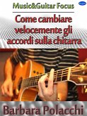 Come cambiare velocemente gli accordi sulla chitarra (eBook, ePUB)