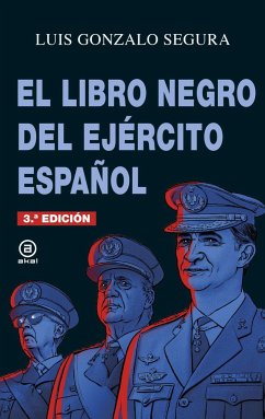 El libro negro del Ejército español - Gonzalo Segura, Luis