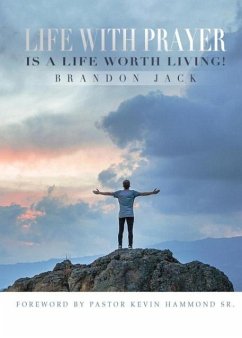 Life With Prayer Is A Life Worth Living! - Jack, Brandon