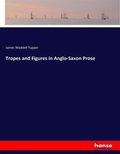 Tropes and Figures in Anglo-Saxon Prose - Tupper, James Waddell