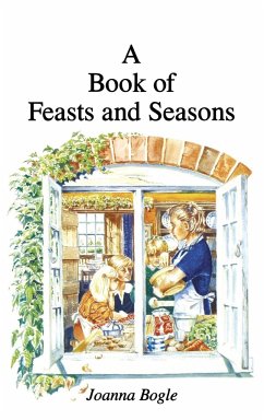 Book of Feasts and Seasons - Bogle, Joanna