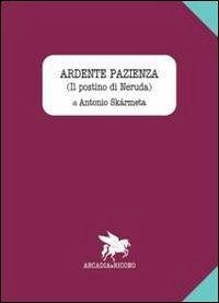 Cover Ardente pazienza (Il postino di Neruda)
