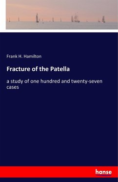 Fracture of the Patella - Hamilton, Frank H.