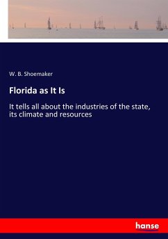 Florida as It Is - Shoemaker, W. B.