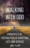 Walking With God: Principles of Separation in Christian Life and Service (eBook, ePUB)