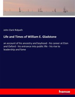 Life and Times of William E. Gladstone - Ridpath, John Clark