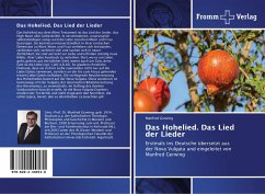 Das Hohelied. Das Lied der Lieder: Erstmals ins Deutsche übersetzt aus der Nova Vulgata und eingeleitet von Manfred Gerwing