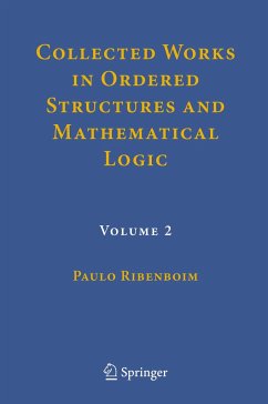 Collected Works in Ordered Structures and Mathematical Logic - Ribenboim, Paulo