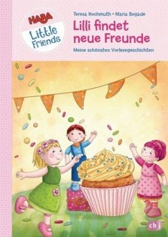 Lilli findet neue Freunde / HABA Little Friends Vorlesegeschichten Bd.1 - Hochmuth, Teresa