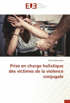 Prise en charge holistique des victimes de la violence conjugale - Nyamwasa, Daniel