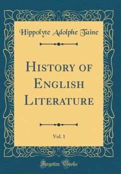 History of English Literature, Vol. 1 (Classic Reprint)