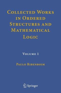 Collected Works in Ordered Structures and Mathematical Logic - Ribenboim, Paulo